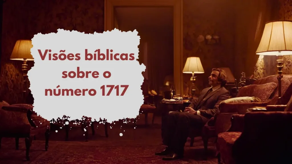 Visões bíblicas sobre o número 1717